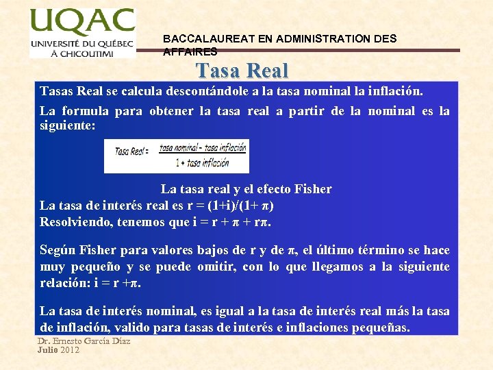 BACCALAUREAT EN ADMINISTRATION DES AFFAIRES Tasa Real Tasas Real se calcula descontándole a la