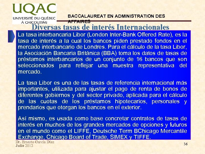 BACCALAUREAT EN ADMINISTRATION DES AFFAIRES Diversas tasas de interés Internacionales La tasa interbancaria Libor