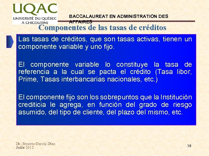 BACCALAUREAT EN ADMINISTRATION DES AFFAIRES Componentes de las tasas de créditos Internacionales Las tasas