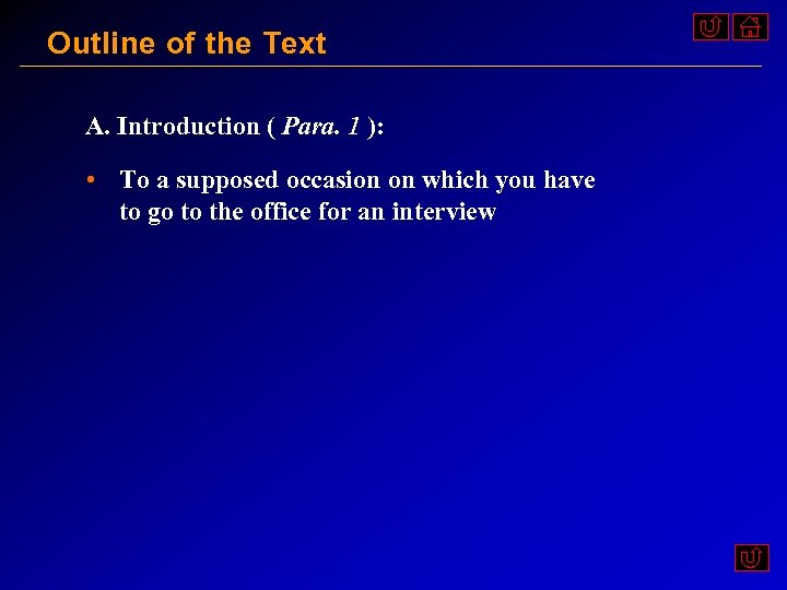 Outline of the Text A. Introduction ( Para. 1 ): • To a supposed