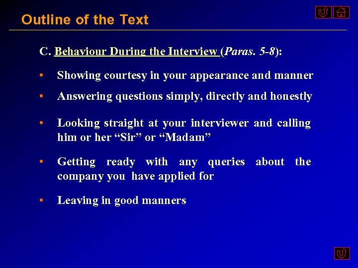 Outline of the Text C. Behaviour During the Interview (Paras. 5 -8): • Showing