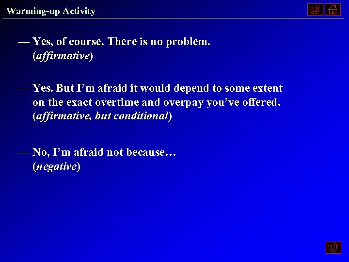Warming-up Activity — Yes, of course. There is no problem. (affirmative) — Yes. But