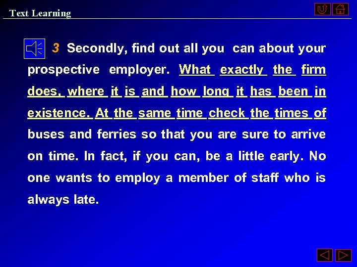 Text Learning 3 Secondly, find out all you can about your prospective employer. What