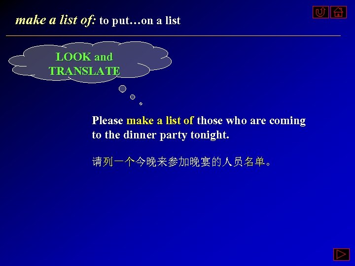 make a list of: to put…on a list LOOK and TRANSLATE Please make a