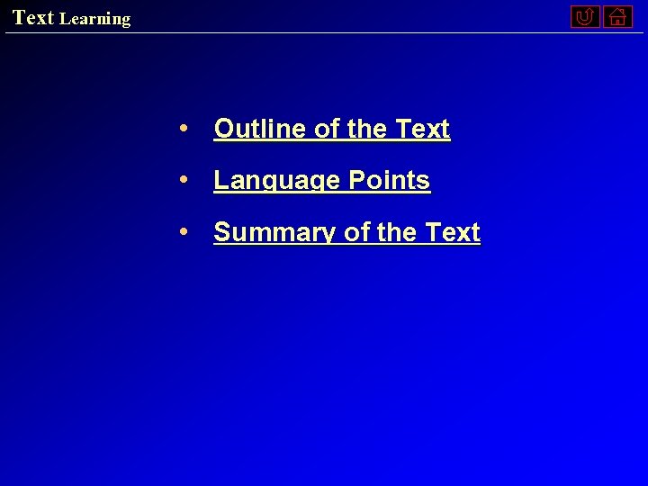 Text Learning • Outline of the Text • Language Points • Summary of the