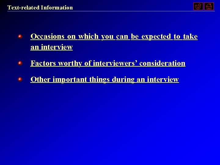 Text-related Information Occasions on which you can be expected to take an interview Factors