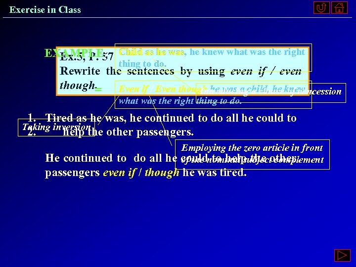 Exercise in Class was EXAMPLE: Child as he was, he knew what was the