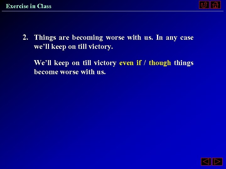 Exercise in Class 2. Things are becoming worse with us. In any case we’ll