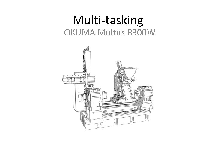 Multi-tasking OKUMA Multus B 300 W 