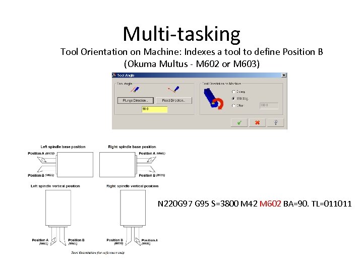 Multi-tasking Tool Orientation on Machine: Indexes a tool to define Position B (Okuma Multus