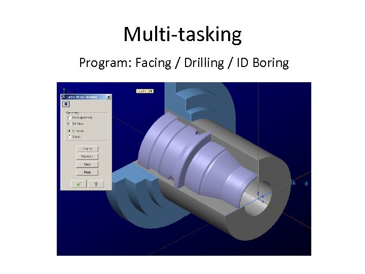 Multi-tasking Program: Facing / Drilling / ID Boring 