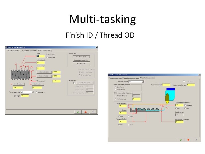 Multi-tasking Finish ID / Thread OD 