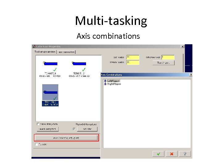 Multi-tasking Axis combinations 
