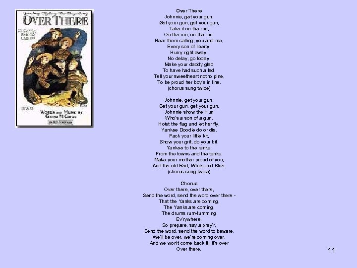 Over There Johnnie, get your gun, Get your gun, get your gun, Take it