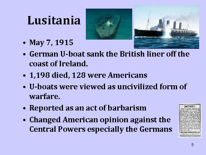 Lusitania • May 7, 1915 • German U-boat sank the British liner off the