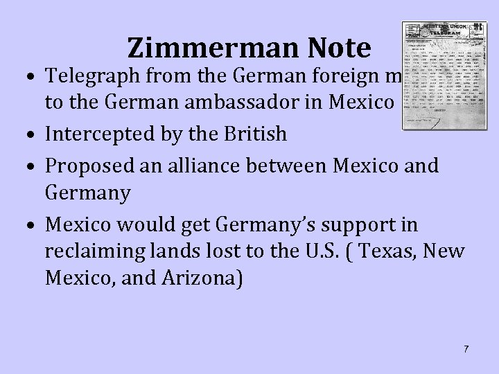 Zimmerman Note • Telegraph from the German foreign minister to the German ambassador in