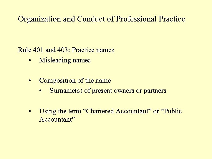 Organization and Conduct of Professional Practice Rule 401 and 403: Practice names • Misleading