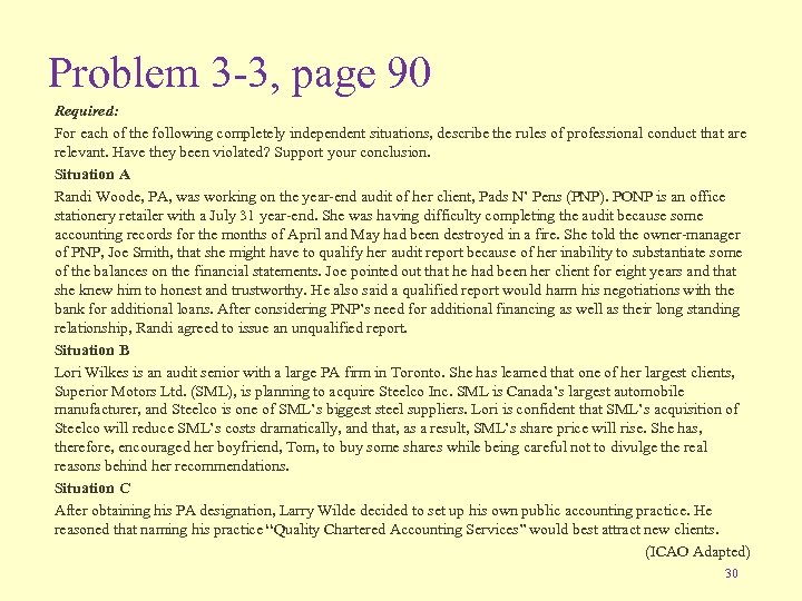 Problem 3 -3, page 90 Required: For each of the following completely independent situations,