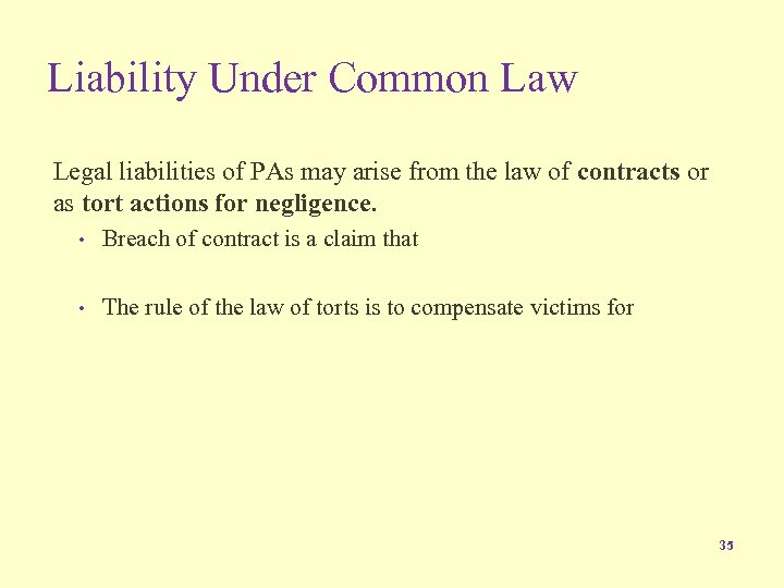 Liability Under Common Law Legal liabilities of PAs may arise from the law of