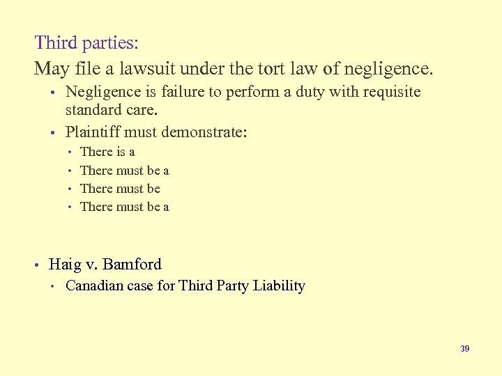 Third parties: May file a lawsuit under the tort law of negligence. • •