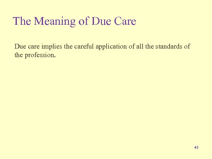 The Meaning of Due Care Due care implies the careful application of all the