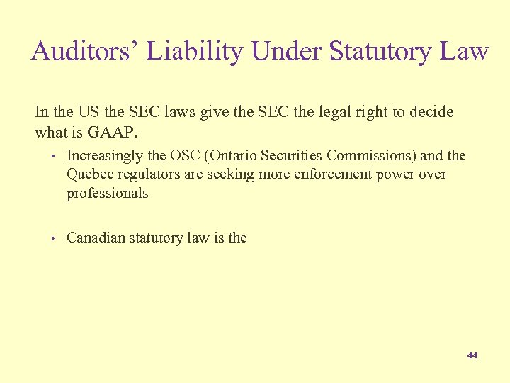 Auditors’ Liability Under Statutory Law In the US the SEC laws give the SEC