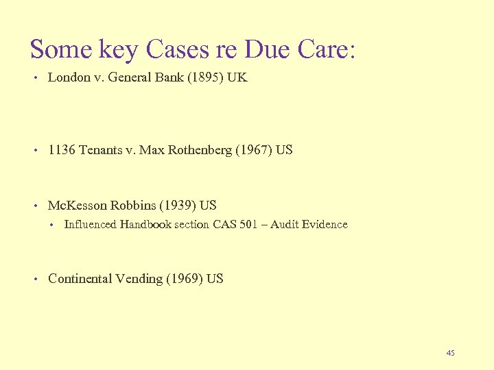 Some key Cases re Due Care: • London v. General Bank (1895) UK •