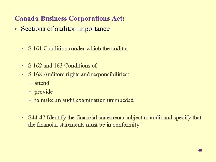 Canada Business Corporations Act: • Sections of auditor importance • S 161 Conditions under