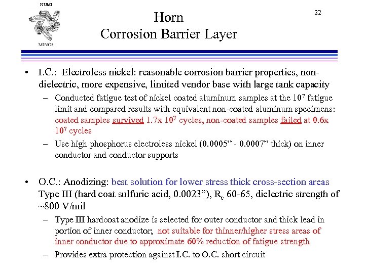 NUMI Horn Corrosion Barrier Layer 22 • I. C. : Electroless nickel: reasonable corrosion
