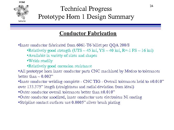 NUMI Technical Progress Prototype Horn 1 Design Summary 24 Conductor Fabrication • Inner conductor