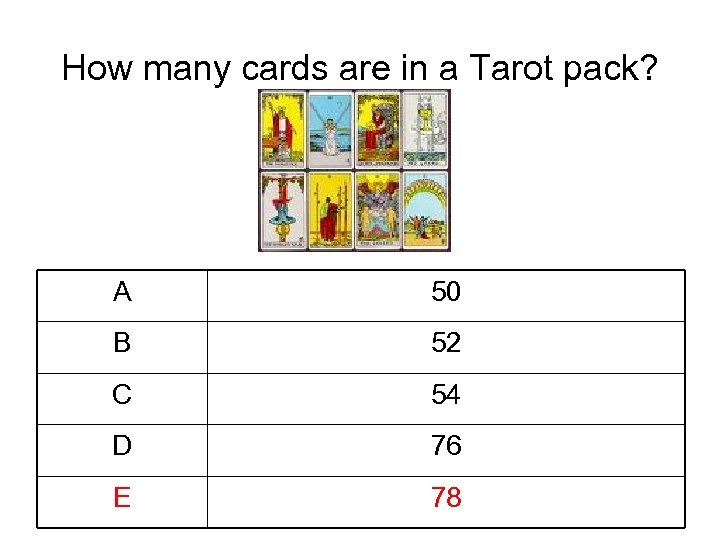 How many cards are in a Tarot pack? A 50 B 52 C 54