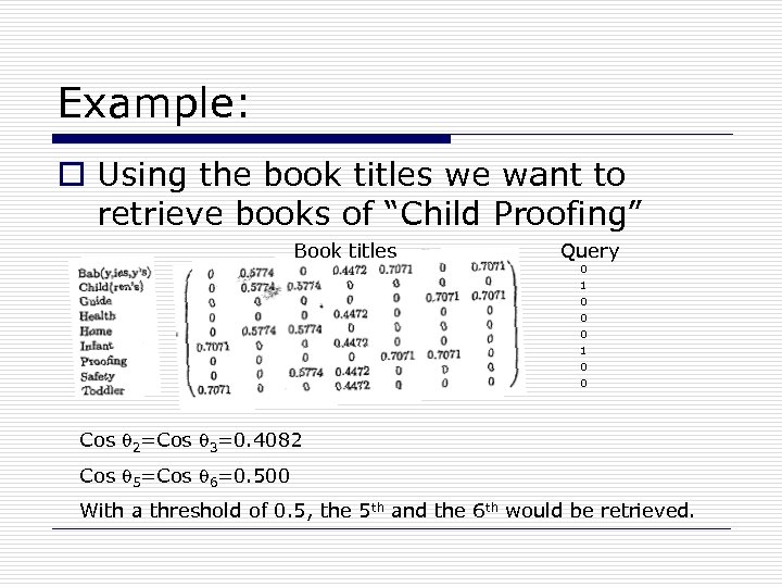 Example: o Using the book titles we want to retrieve books of “Child Proofing”