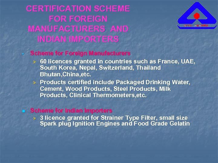 CERTIFICATION SCHEME FOREIGN MANUFACTURERS AND INDIAN IMPORTERS § Scheme for Foreign Manufacturers Ø 60