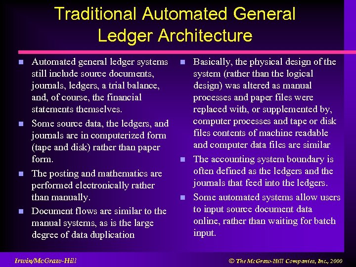 Traditional Automated General Ledger Architecture n n Automated general ledger systems still include source