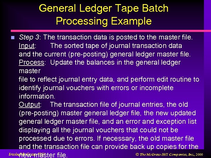 General Ledger Tape Batch Processing Example Step 3: The transaction data is posted to