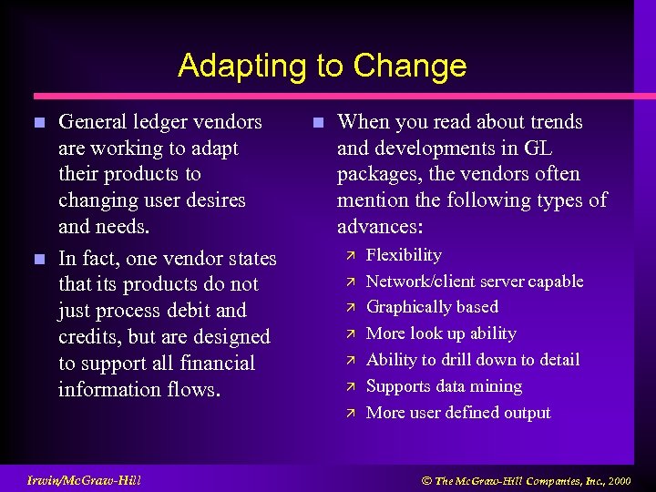 Adapting to Change n n General ledger vendors are working to adapt their products