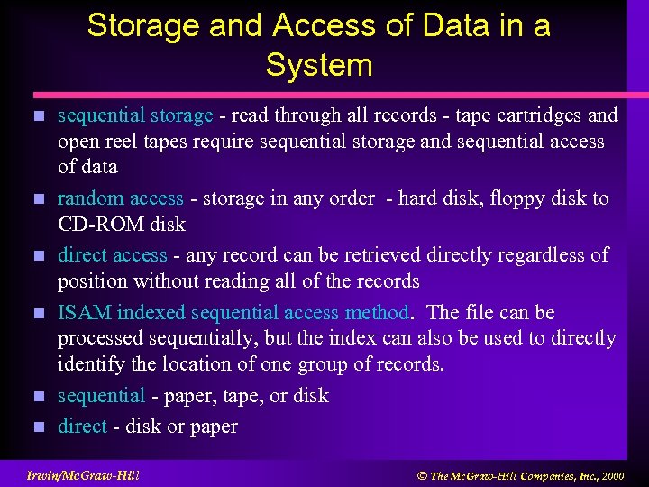 Storage and Access of Data in a System n n n sequential storage -