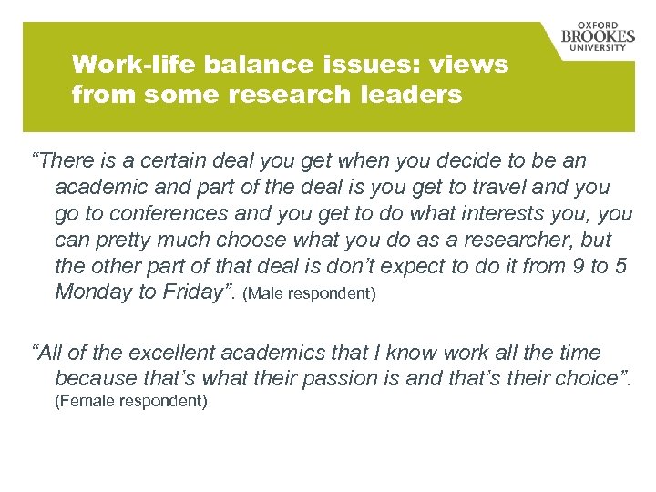 Work-life balance issues: views from some research leaders “There is a certain deal you