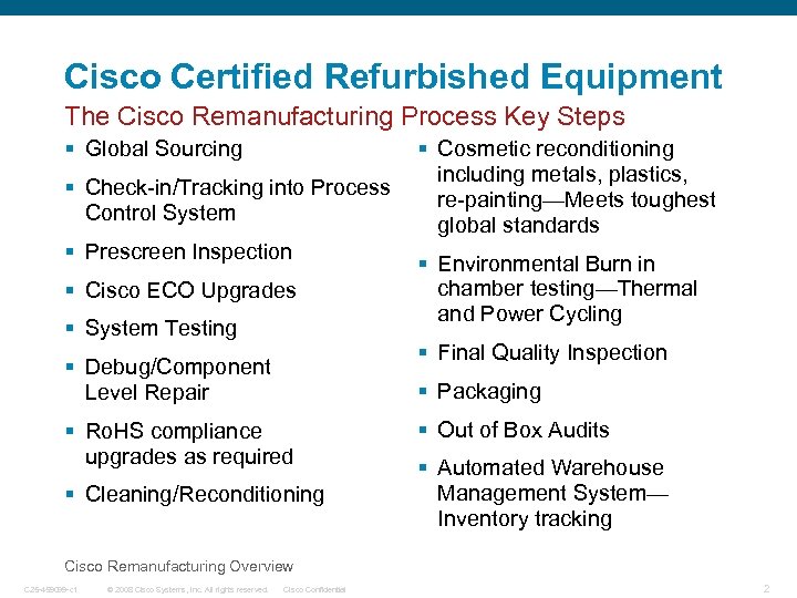 Cisco Certified Refurbished Equipment The Cisco Remanufacturing Process Key Steps § Global Sourcing §