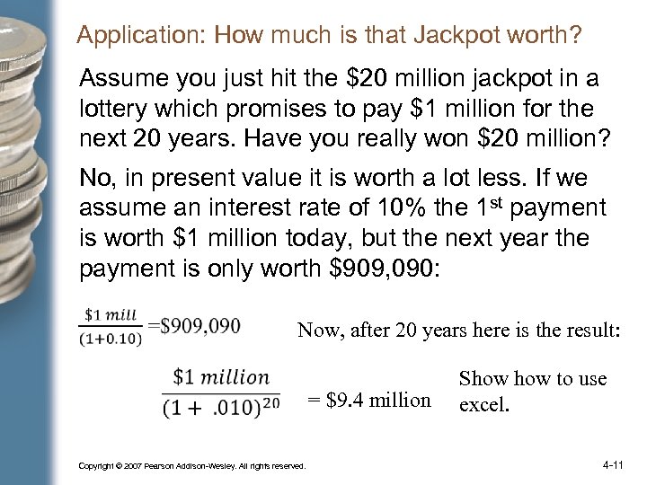 Application: How much is that Jackpot worth? Assume you just hit the $20 million