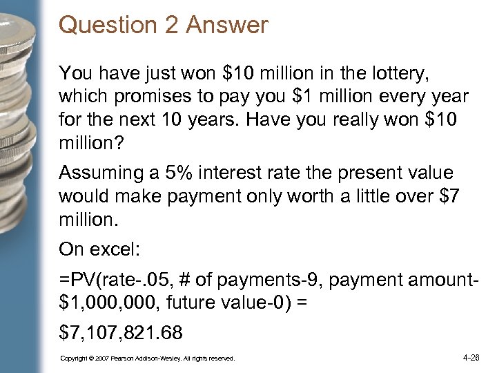 Question 2 Answer You have just won $10 million in the lottery, which promises