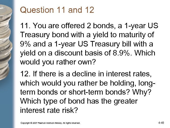 Question 11 and 12 11. You are offered 2 bonds, a 1 -year US