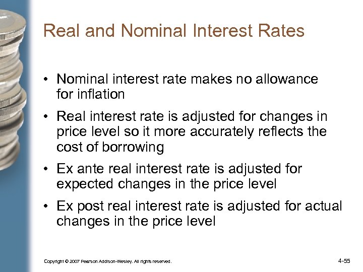 Real and Nominal Interest Rates • Nominal interest rate makes no allowance for inflation