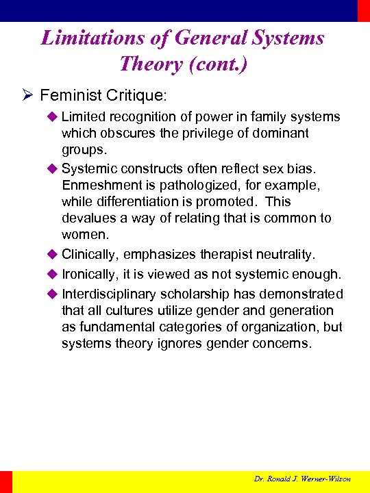 Limitations of General Systems Theory (cont. ) Ø Feminist Critique: u Limited recognition of