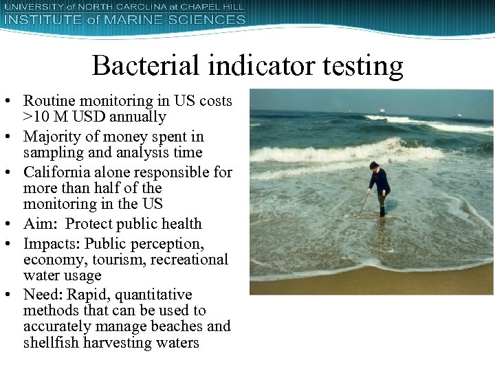 Bacterial indicator testing • Routine monitoring in US costs >10 M USD annually •