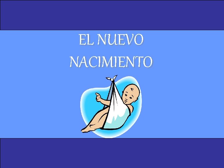 EL NUEVO NACIMIENTO 