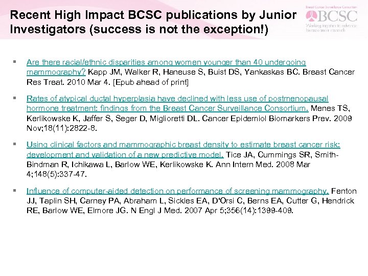 Recent High Impact BCSC publications by Junior Investigators (success is not the exception!) §