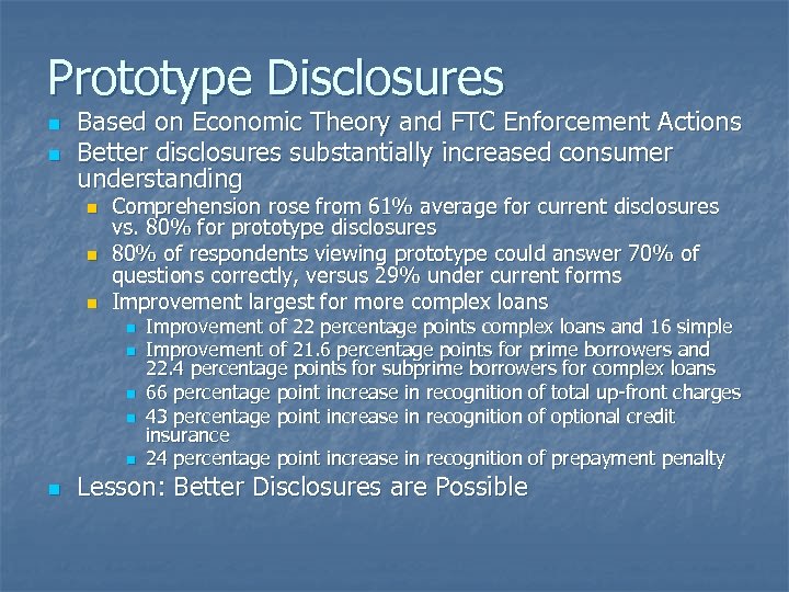 Prototype Disclosures n n Based on Economic Theory and FTC Enforcement Actions Better disclosures