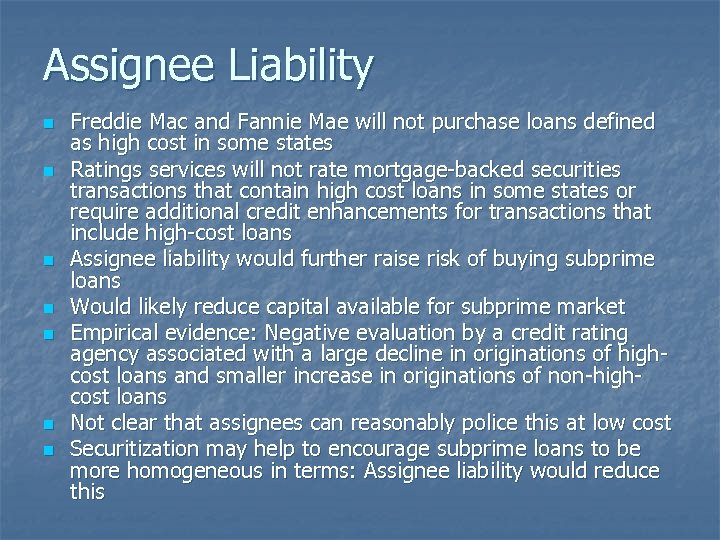 Assignee Liability n n n n Freddie Mac and Fannie Mae will not purchase