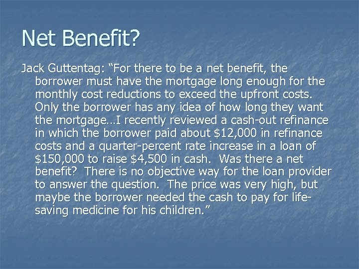 Net Benefit? Jack Guttentag: “For there to be a net benefit, the borrower must